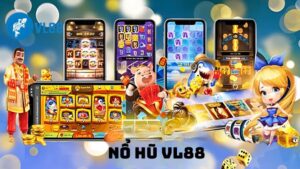 Nổ Hũ VL88 - Trò Chơi Giúp Bạn Chạm Tay Ngay Jackpot Tiền Tỷ